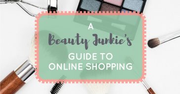A Beauty Junkie's Guide to Online Shopping