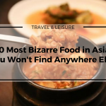 10 Most Bizarre Food in Asia You Won’t Find Anywhere Else
