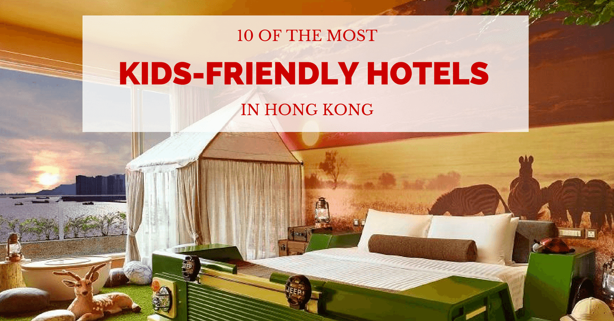 Best Family & Kids-Friendly Hotels in Hong Kong